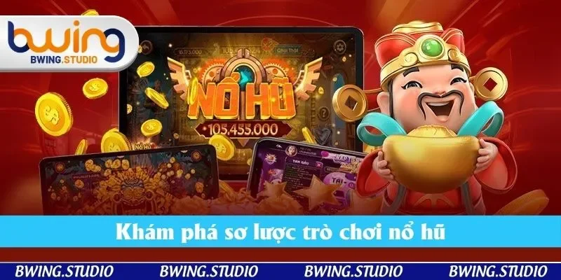Khám phá sơ lược trò chơi nổ hũ Khám phá sơ lược trò chơi nổ hũ