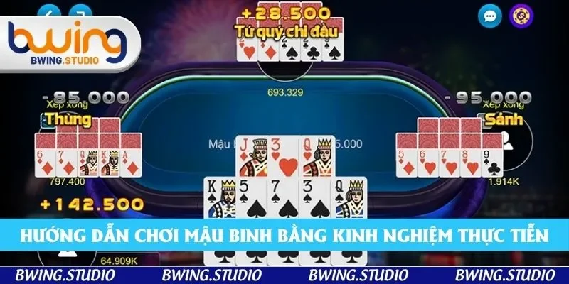 Hướng dẫn chơi mậu binh bằng kinh nghiệm thực tiễn